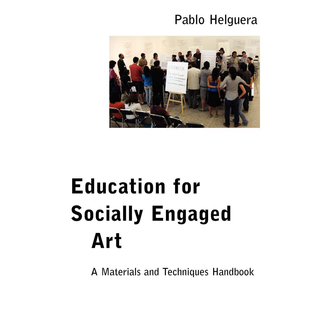 【预售 按需印刷】英文原版 社会参与艺术教育:材料与技术手册 Education for Socially Engaged Art: A Materials and Technique