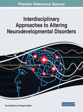 【预售 按需印刷】英文原版改变神经发育障碍的跨学科方法Interdisciplinary Approaches to Altering Neurodevelopmental Disorde