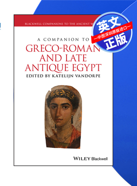 【预售 按需印刷】Wiley出版 希腊-罗马和古埃及晚期的伴侣 A Companion to Greco-Roman and Late Antique Egypt进口英文正版书籍