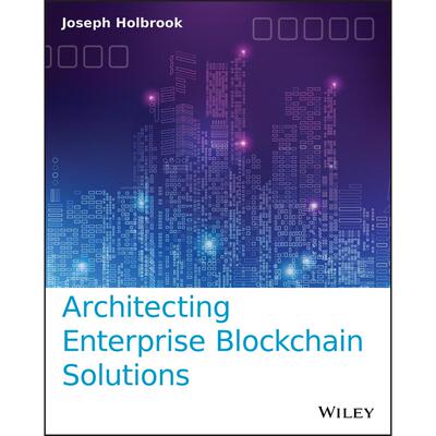 【预售 按需印刷】英文原版企业区块链架构实践Architecting Enterprise Blockchain P原装进口正版书籍