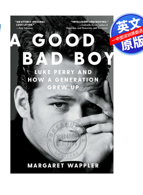 预售英文原版 一个好坏男孩：卢克·佩里和一代人是如何成长的  A Good Bad Boy: Luke Perry and How a Generation Grew Up