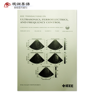 IEEE Transactions on Ultrasonics 2019年2月 IEEE超声学、铁电体技术与频率控制汇刊