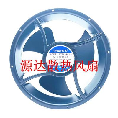 正品全新现货25489 220V TROHITO BT25489A2 220V-240V散热风扇