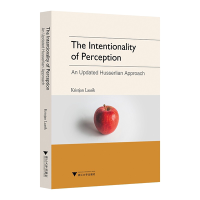 The Intentionality of Perception: An Updated Husserlian Approach（感知意向性：一个新进的胡塞尔式进路）/Laasik Kristjan/