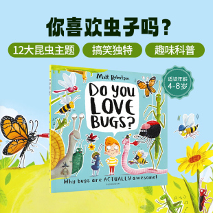 Bugs?昆虫认知科普读物英文原版 百科全书儿童趣味绘本英语学习平装 书正版 你喜欢昆虫吗？Do Love 8岁 You