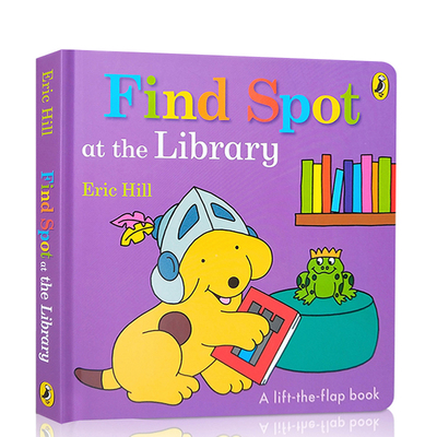英文原版 Find Spot at the Library 在图书馆找小波儿童启蒙翻翻书绘本纸板书Eric Hill著 0-3-6岁