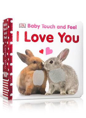 英文原版DK宝宝触摸纸板书：Baby Touch and Feel I Love You 我好爱你 0-3岁 幼儿启蒙认知亲子读物 感官触觉图画可搭animals