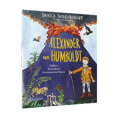 英文原版 Alexander von Humboldt: Explorer, Naturalist & Environmental Pioneer 亚历山大·冯·洪堡 儿童科普入门读物精装