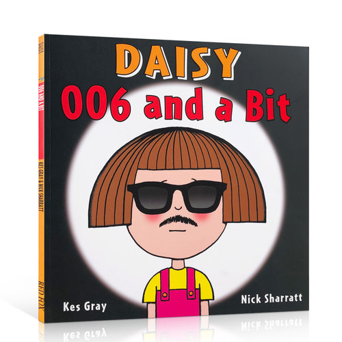 英文原版 Daisy: 006 and a Bit 黛西系列006号小间谍 益智读物故事进口图文书 趣味想象名家绘本 Nick Sharratt送音频