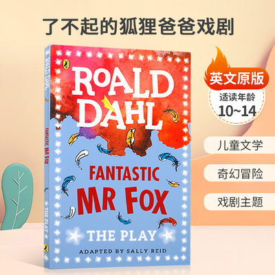 罗尔德达尔英文原版Roald Dahl: Fantastic Mr Fox: The Play 了不起的狐狸爸爸戏剧儿童文学 奇幻冒险 戏剧主题 平装 活动指导书