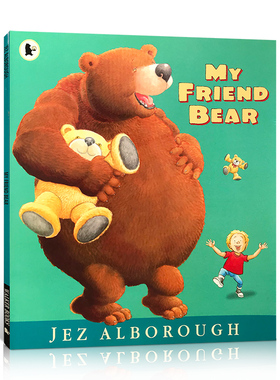 预售英文原版 My Friend Bear我的小熊朋友作者Jez Alborough 经典系列图画书3-5岁亲子阅读睡前故事绘本读物全彩插图幽默有趣童书