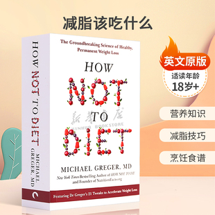 永久减肥 How 减脂该吃什么 英文原版 突破性科学 营养学高阶读物18岁 健康饮食 Not Diet 饮食营养 健康