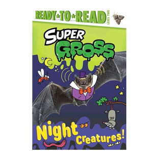 预备阅读2级别：超级恶心 夜间生物Super Gross: Night Creatures!平装 4-8岁儿童启蒙动物主题英语阅读入门虚构类分级读物