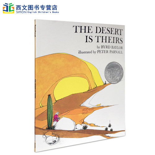 英文原版绘本 美国凯迪克银奖 Desert Is Theirs 沙漠也是温暖的家 Byrd Baylor美国图书馆协会推荐儿童英文原版读物 Peter Parnal