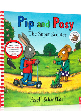 【送音频】英文原版绘本 Pip and Posy The Super Scooter波西和皮普滑板车儿童启蒙平装绘本 名家 Axel Scheffler图画书3-6岁