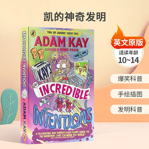 预售英文原版Adam Kay's Incredible Inventions凯的神奇发明爆笑科普改变世界的发明爆笑科普手绘插图平装steam读物10-14岁