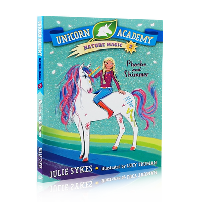 英文原版 独角兽学院系列#2 菲比和微光Unicorn Academy Nature Magic #2: Phoebe and Shimmer 儿童英语阅读友谊冒险故事桥梁书