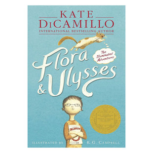 预售40 英文原版 Flora & Ulysses 弗罗拉与松鼠侠 纽伯瑞金奖小说 儿童文学 冒险故事 平装 小说 儿童文学 10-14岁