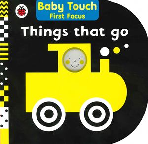 英文原版 Things That Go: Baby Touch First Focus交通工具 0-3岁幼儿儿童触摸视觉刺激绘本亲子互动启蒙撕不烂纸板书