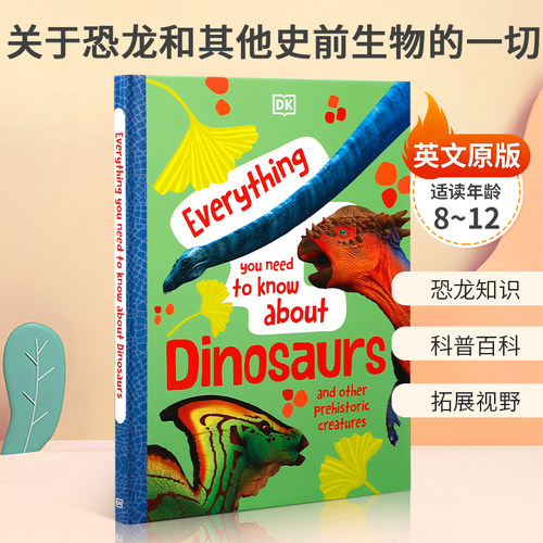 英文原版绘本Everything You Need to Know About Dinosaurs 关于恐龙和其他史前生物的一切 DK出版精装8-12岁知识百科科普