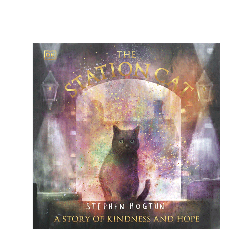 英文原版 The Station Cat 车站的猫 帮助低落的人看见这个世界的希望和色彩 DK出版 4-8岁幼儿宝宝启蒙益智培养情商绘本精装