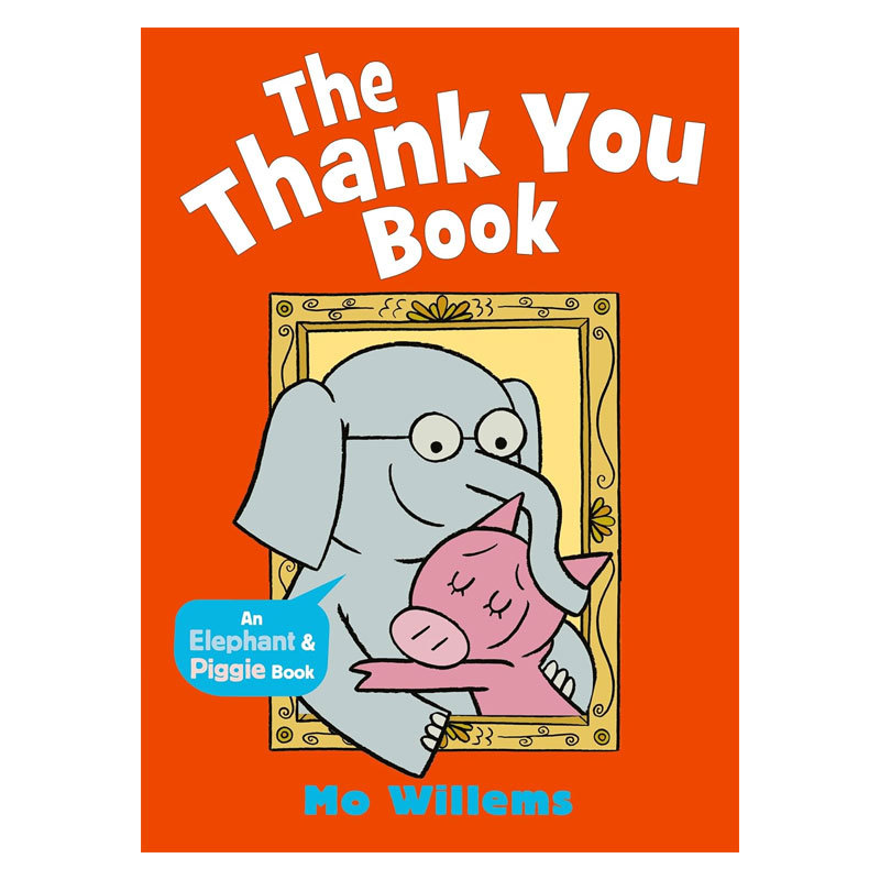 预售小象小猪系列:Elephant and Piggie: The Thank You Book 谢谢你的书 亲子共读品格培养平装绘本 学会感恩 4-8岁 英文原版
