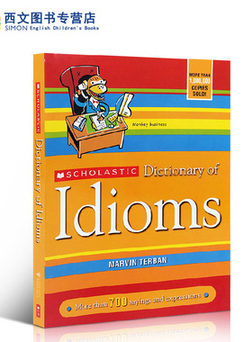 英文原版Scholastic Dictionary Of Idioms (Revised)8-12岁学乐英语习惯用语词典工具书英英字典辞典含700多美国日常习语正版