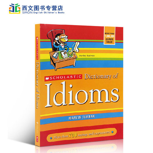 英文原版Scholastic Dictionary Of Idioms (Revised)8-12岁学乐英语习惯用语词典工具书英英字典辞典含700多美国日常习语正版