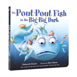 英文原版绘本在黑暗中撅嘴的鱼The Pout-Pout Fish in the Big-Big Dark低幼儿童英语启蒙亲子共读培养宝宝情商纸板图画书