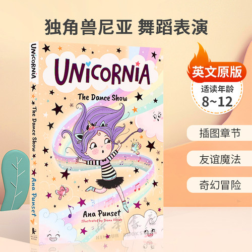 英文原版Unicornia #4: The Dance Show独角兽尼亚 舞蹈表演独角兽魔法学院插图章节 友谊魔法 奇幻冒险平装桥梁/章节书8-12岁