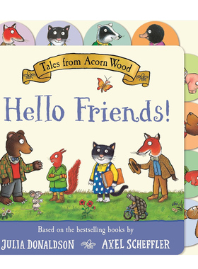 英文原版Julia Donaldson: Tales from Acorn Wood: Hello Friends!  橡树林的故事：朋友们好 朱莉娅唐纳森启蒙绘本纸板书