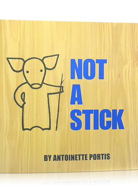 预售英文原版Not a Stick 入门启蒙绘本 not a box 姐妹篇 激发想象力 儿童启蒙故事图画书 英语辅导训练培养阅读习惯 趣味书籍