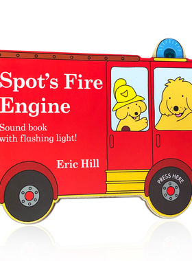 预售英文原版 Spot's Fire Engine 小玻的消防车 正版 儿童启蒙消防车造型书带警报器和闪光灯 发声书异形书 Eric Hill spot