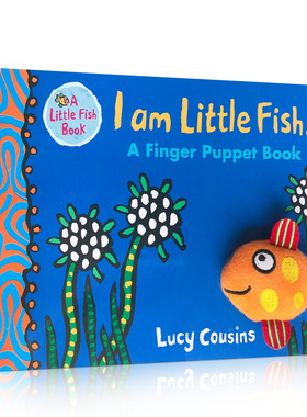 预售指偶书I Am Little Fish! A Finger Puppet Book我是一条小鱼英文原版绘本亲子互动低幼英语纸版书小鼠波波作者Lucy Cousins