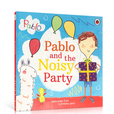 英文原版 Pablo And The Noisy Party巴勃罗和喧闹的派对儿童英语启蒙读物平装绘本亲子教养共读童话故事图画书每个人都有自己想法