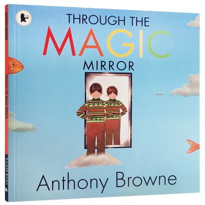 英文原版 Through the Magic Mirror穿越魔镜安东尼布朗名家绘本儿童英语启蒙认知图画书平装绘本Anthony Browne进口正版读物3-6岁