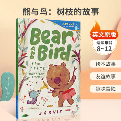 英文原版绘本熊与鸟Bear and Bird树枝的故事The Stick and Other Stories Candlewick Sparks小猪小象风格友谊故事趣味冒险