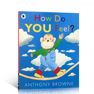 送音频英文原版How Do You Feel 你感觉如何 Anthony browne安东尼布朗吴敏兰推荐书单情绪管理绘本 亲子睡前读物