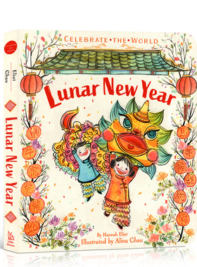 新年春节英文原版Lunar New Year Celebrate the World纸板书中国传统节日文化风情风俗 3-6岁儿童传统文化认知启蒙绘本进口书