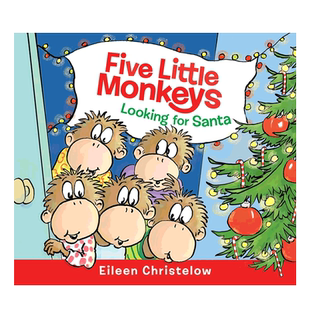 Five Little Monkeys Looking for Santa五只小猴子在找圣诞老人 与五只小猴子一起庆祝圣诞节 2-6岁儿童启蒙节日主题纸板绘本