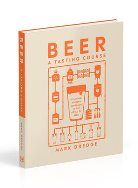预售英文原版Beer A Tasting CourseDK啤酒品鉴课程以风味为核心的啤酒世界探索科普读物 啤酒历史 啤酒风格精装STEAM读物