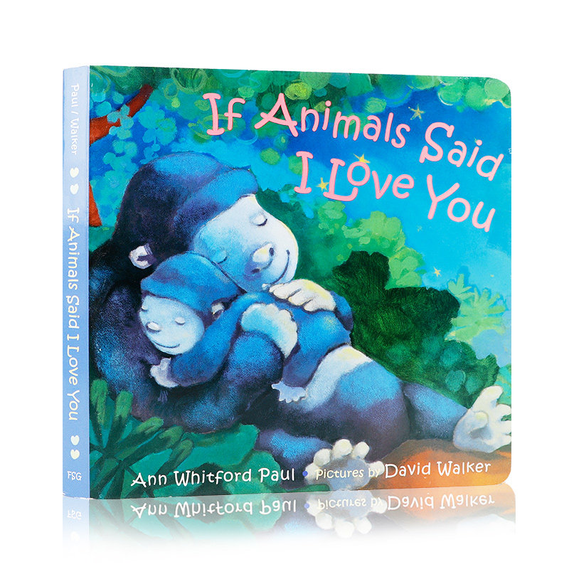 英文原版进口If Animals Said I Love You如果动物说我爱你 3-5岁低幼儿童英语启蒙绘本 宝宝情感情绪认知图画故事书 撕不烂纸板书