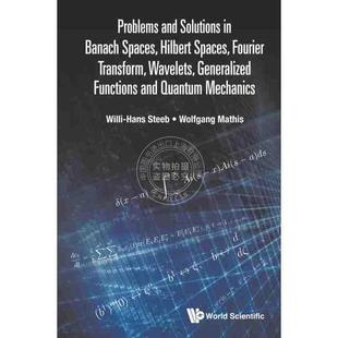 傅立叶变换 问题与解答PROBLEMS AND 广义函数和量子力学中 希尔伯特空间 小波 BANACH 按需印刷 SOLUTIONS 巴纳赫空间