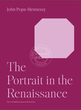 【满299送PUP新年台历】文艺复兴时期的肖像艺术 John Wyndham Pope-Hennessy 英文 The Portrait in the Renaissance  普林斯顿