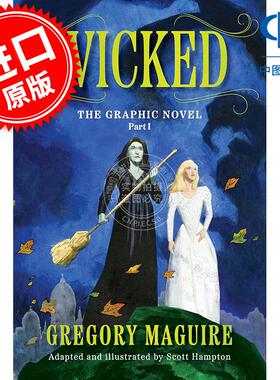 魔法坏女巫图像小说第一部 Gregory Maguire 英文原版 Wicked: The Graphic Novel Part I