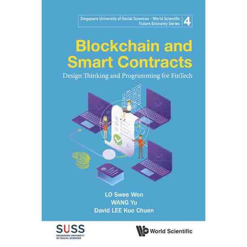 按需印刷 区块链与智能合约：金融科技的设计思维与编程BLOCKCHAIN AND SMART CONTRACTS: DESIGN THINKING AND PROGRAMMING FOR