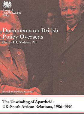 预售 按需印刷 The Unwinding of Apartheid: UK South African Relations, 1986 1990