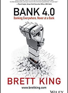 现货 银行4.0 布莱特金著 Bank 4.0: Banking Everywhere银行2.0 3.0作者新作 移动互联网颠覆性的银行变革 银行转型 Brett King