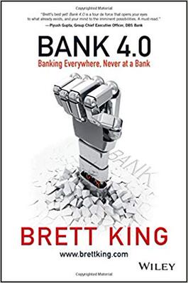 现货 银行4.0 布莱特金著 Bank 4.0: Banking Everywhere银行2.0 3.0作者新作 移动互联网颠覆性的银行变革 银行转型 Brett King