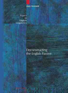 【预售 按需印刷】 Deconstructing the English Passive 构英语被动语态(英语语言学主题，41) Anja Wanner 英文原版